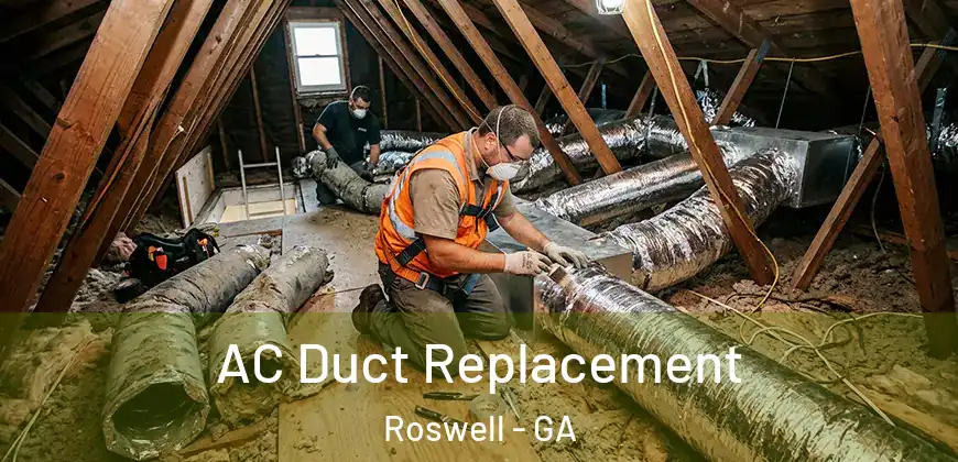 AC Duct Replacement Roswell - GA