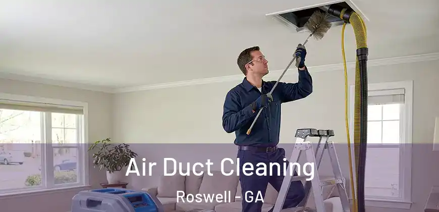 Air Duct Cleaning Roswell - GA