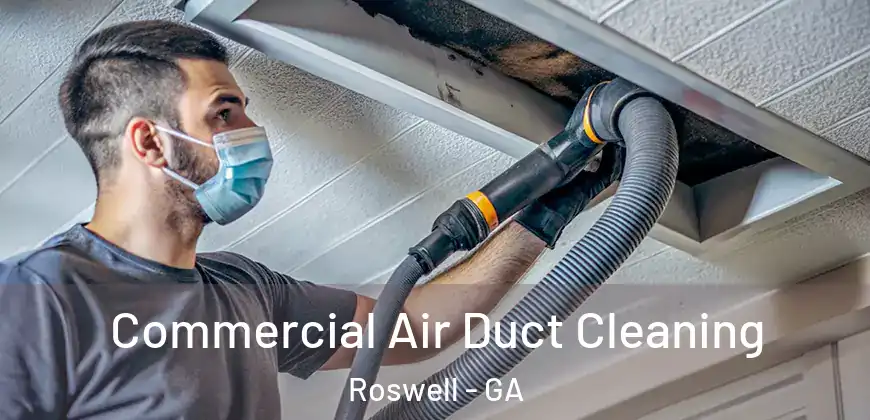  Commercial Air Duct Cleaning Roswell - GA