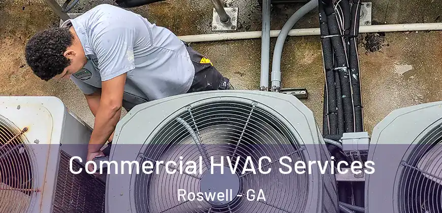 Commercial HVAC Services Roswell - GA