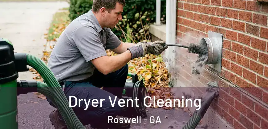  Dryer Vent Cleaning Roswell - GA
