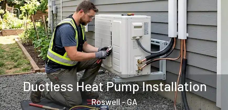 Ductless Heat Pump Installation Roswell - GA