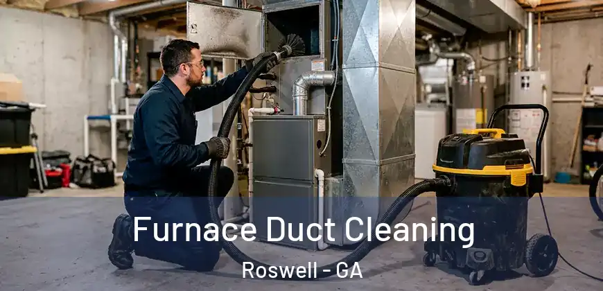 Furnace Duct Cleaning Roswell - GA