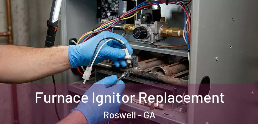  Furnace Ignitor Replacement Roswell - GA
