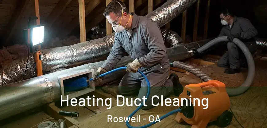 Heating Duct Cleaning Roswell - GA