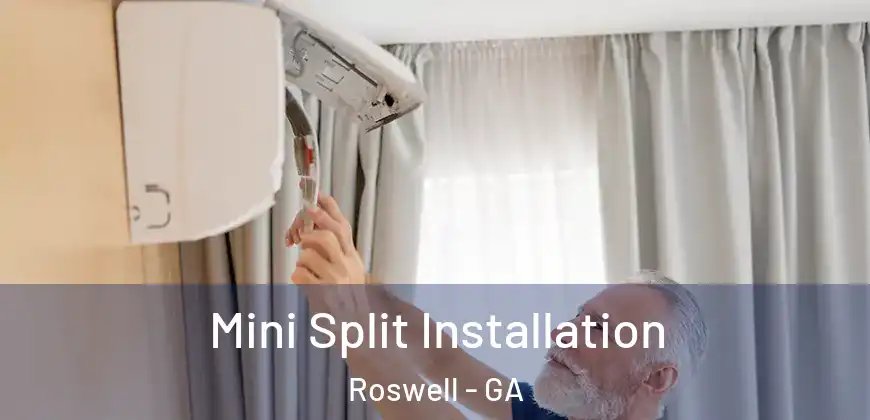 Mini Split Installation Roswell - GA