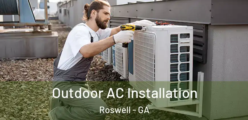 Outdoor AC Installation Roswell - GA